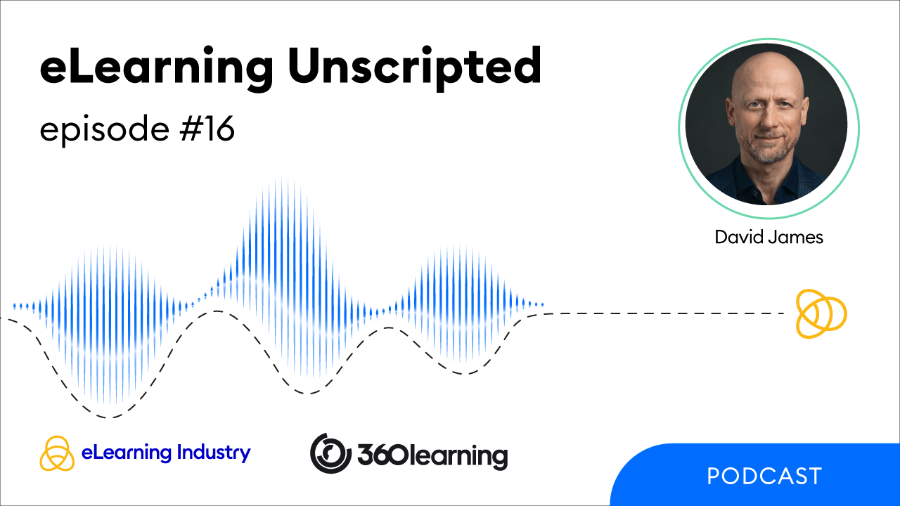 eLearning Unscripted: Talking Performance-Driven L&D And Professional Development With David James